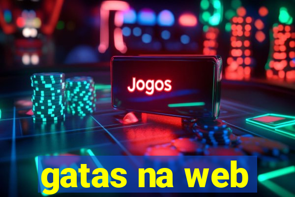 gatas na web